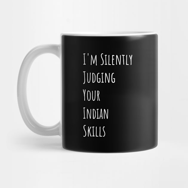 I'm Silently Judging Your Indian Skills by divawaddle